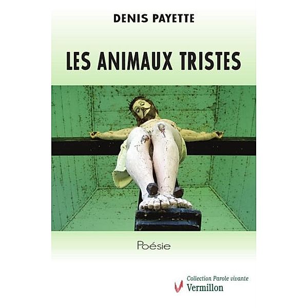 Les animaux tristes, Denis Payette