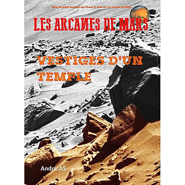 LES ARCANES DE MARS : VESTIGES D'UN TEMPLE, André.AS