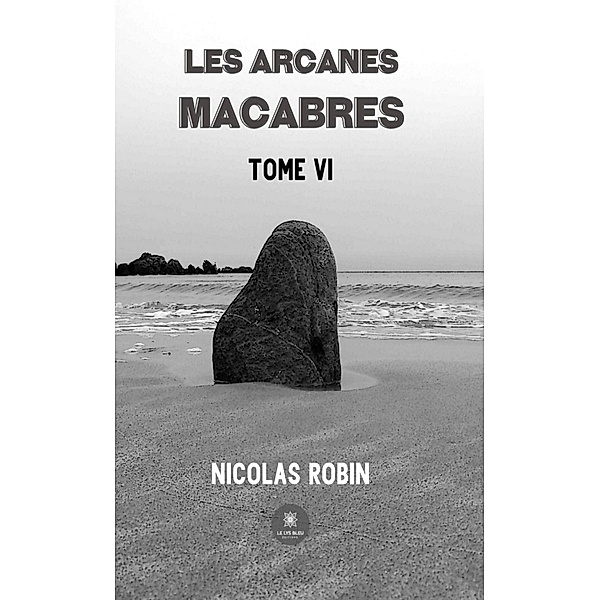 Les arcanes macabres - Tome 6, Nicolas Robin