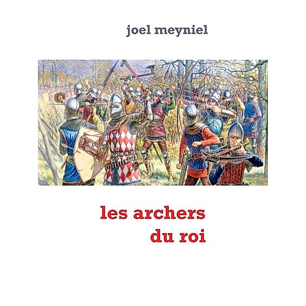 les archers du roi, joel meyniel