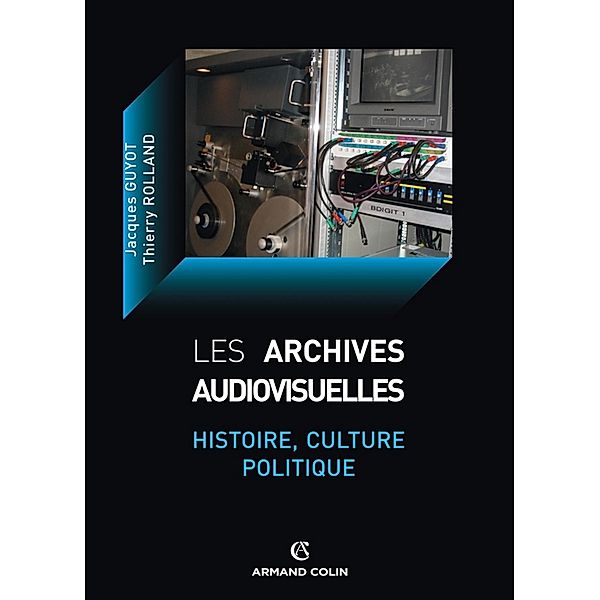 Les archives audiovisuelles / Cinéma / Arts Visuels, Jacques Guyot, Thierry Rolland