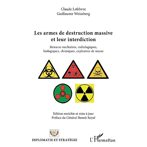 Les armes de destruction massive et leur interdiction, Lefebvre Claude Lefebvre