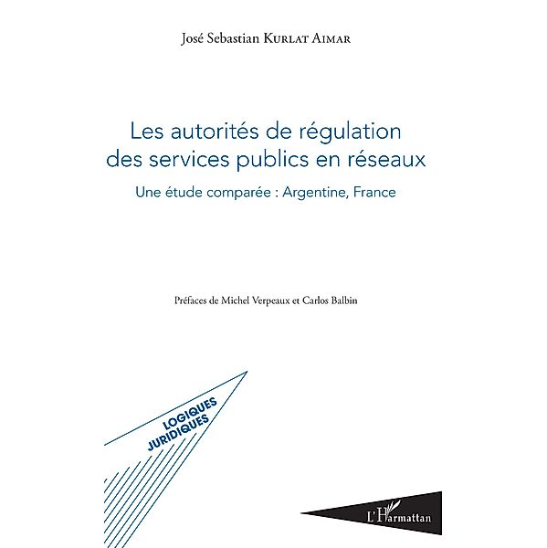 Les autorites de regulation des services publics en reseaux, Kurlat Aimar Jose Sebastian Kurlat Aimar