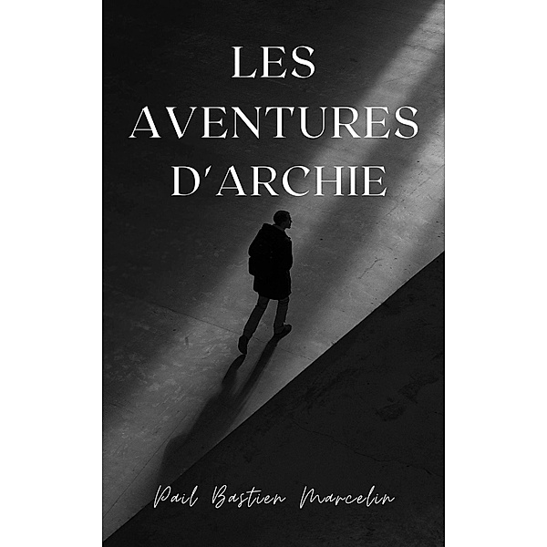 Les Aventures d'Archie, Paul Bastien Marcelin