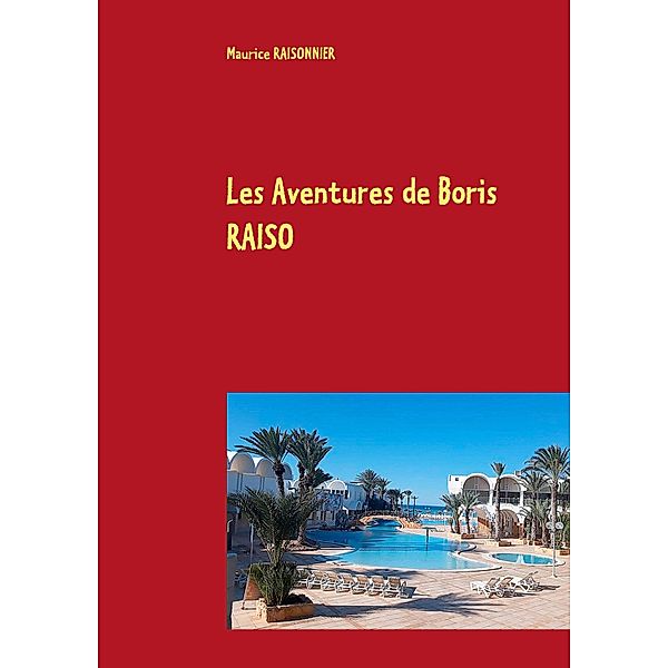 Les Aventures de Boris RAISO, Maurice Raisonnier