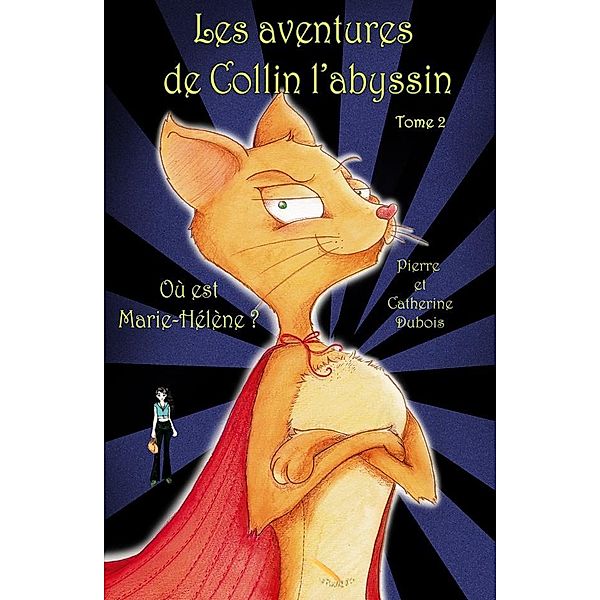 LES AVENTURES DE COLLIN L'ABYSSIN  2  OU EST MARIE-HELENE, DuBois Catherine DuBois