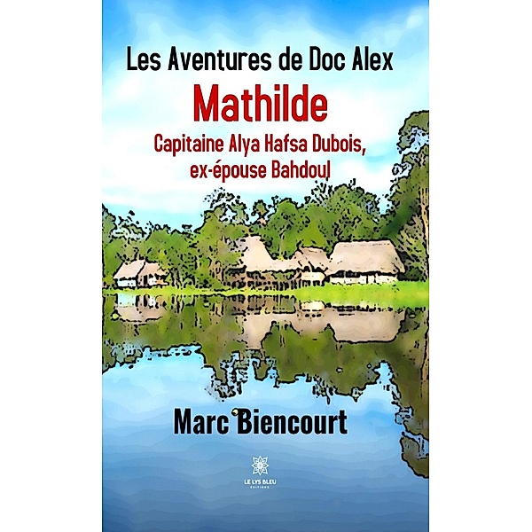 Les Aventures de Doc Alex - Tome 4, Marc Biencourt