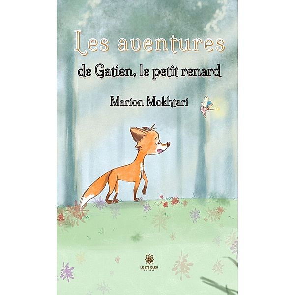 Les aventures de Gatien,le petit renard, Marion Mokhtari