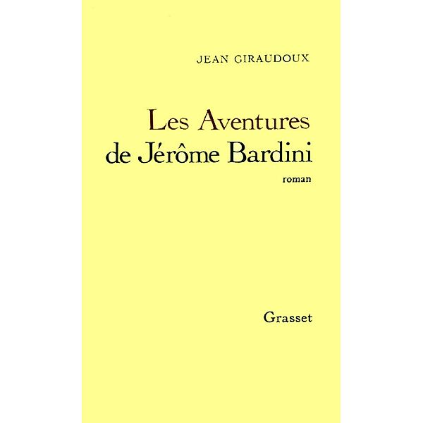 Les Aventures de Jérôme Bardini / Littérature Française, Jean Giraudoux
