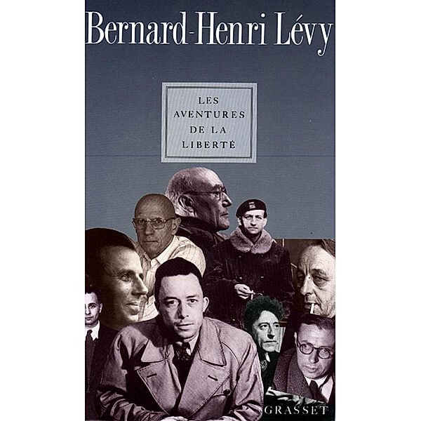 Les aventures de la liberté / Littérature, Bernard-Henri Lévy