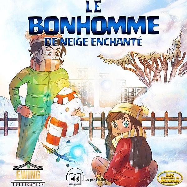 Les Aventures de Madison- Conte - 3 - Le Bonhomme de Neige Enchante, Mason Ewing