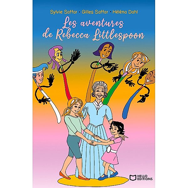 Les aventures de Rebecca Littlespoon, Sylvie Saffar, Gilles Saffar, Héléna Dahl