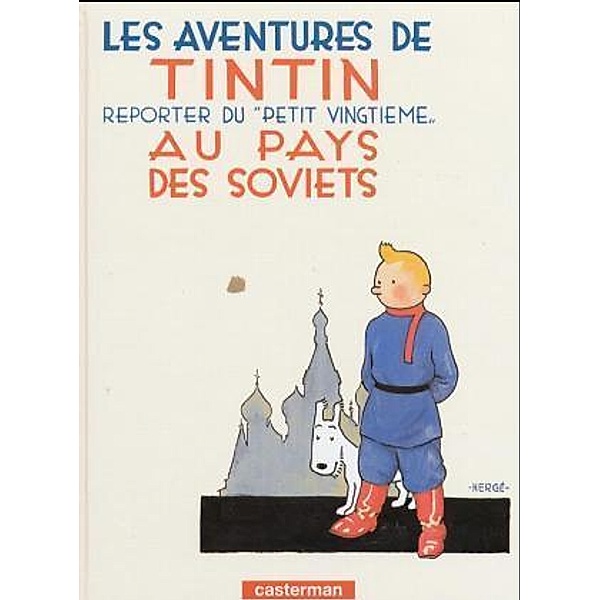 Les Aventures de Tintin - Reporter du Petit 'Vingtieme' au Pays de Soviets, Hergé