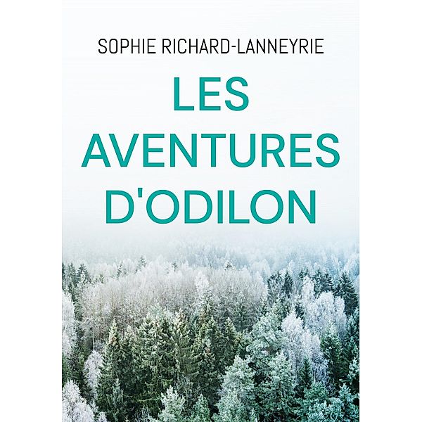 Les aventures d'Odilon, Sophie Richard-Lanneyrie