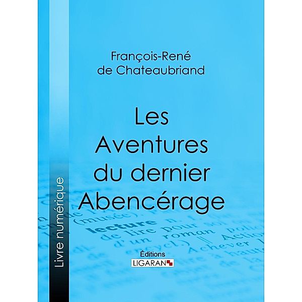 Les Aventures du dernier Abencérage, Ligaran, François-René de Chateaubriand