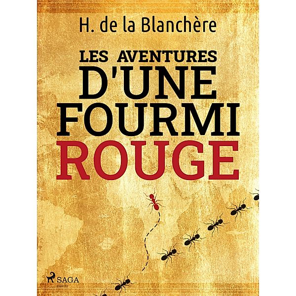 Les Aventures d'une Fourmi Rouge, Henri De La Blanchère