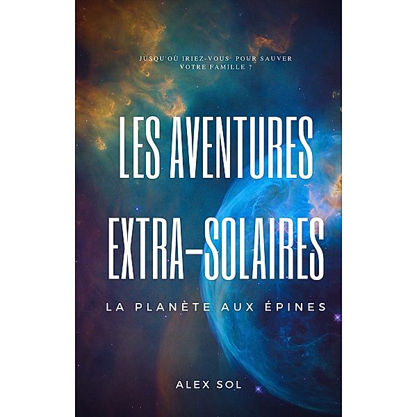 Les Aventures Extra-Solaires / Librinova, Sol Alex Sol