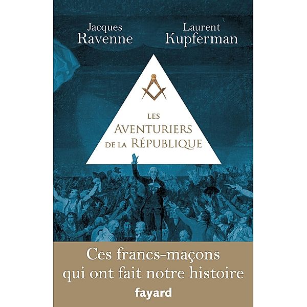 Les Aventuriers de la République / Documents, Jacques Ravenne, Laurent Kupferman