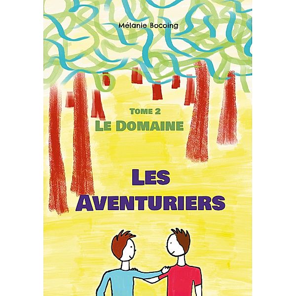 Les Aventuriers / Les Aventuriers Bd.2, Mélanie Bocoing