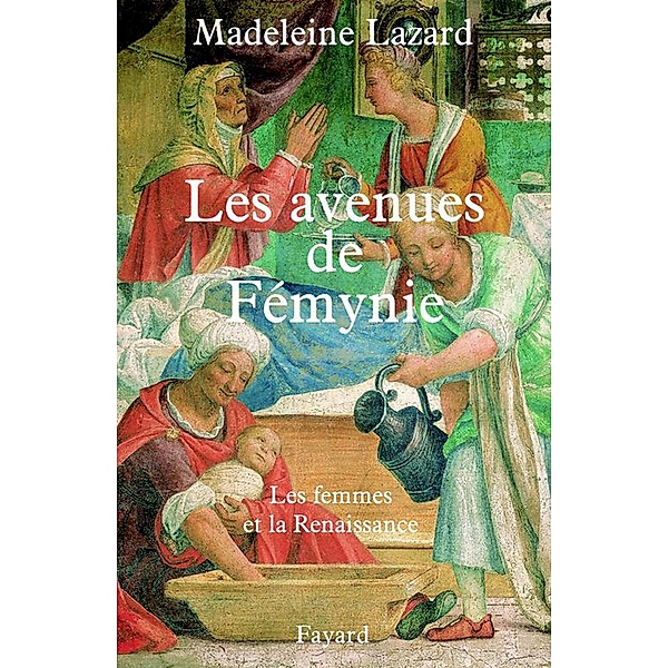 Les Avenues de Fémynie / Nouvelles Etudes Historiques, Madeleine Lazard
