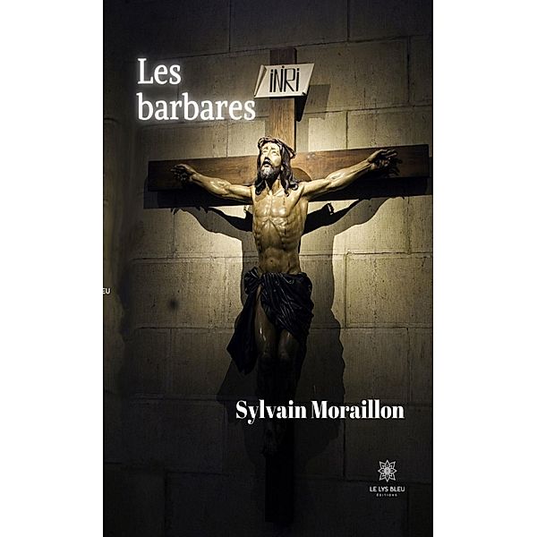 Les barbares, Sylvain Moraillon