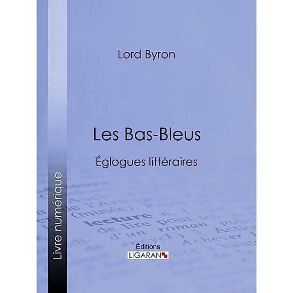 Les Bas-Bleus, Ligaran, Lord Byron