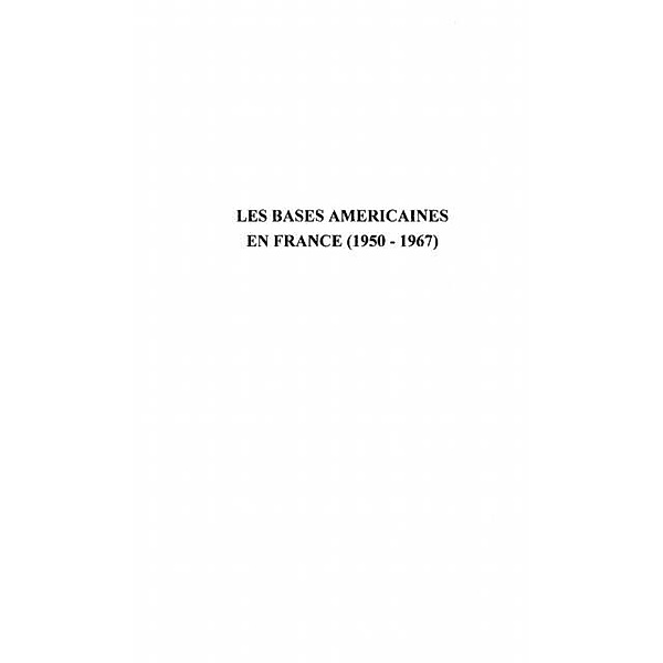 Les bases americaines en France / Hors-collection, Pottier Olivier