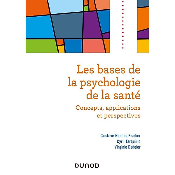 Les bases de la psychologie de la santé / Psychologie sociale, Gustave-Nicolas Fischer, Cyril Tarquinio, Virginie Dodeler