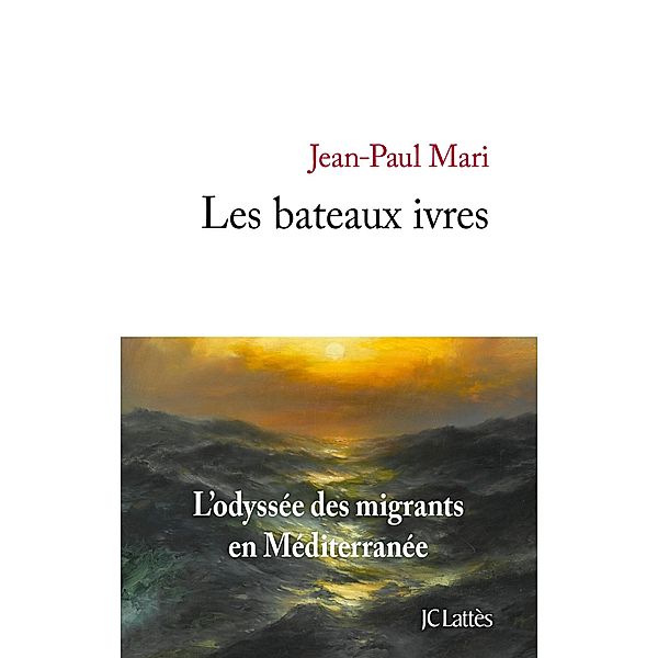 Les bateaux ivres / Essais et documents, Jean-Paul Mari