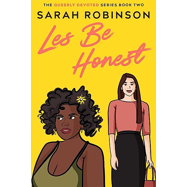Les Be Honest (Queerly Devoted, #2) / Queerly Devoted, Sarah Robinson
