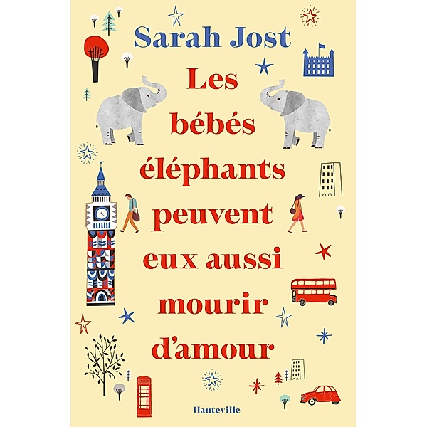 Les bébés éléphants peuvent eux aussi mourir d'amour / Hauteville Romans, Sarah Jost