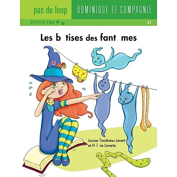 Les betises des fantomes / Dominique et compagnie, Louise Tondreau-Levert