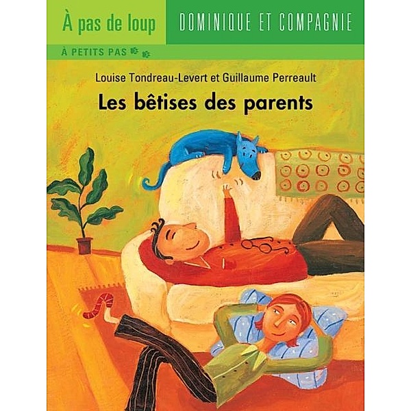 Les betises des parents / Dominique et compagnie, Louise Tondreau-Levert
