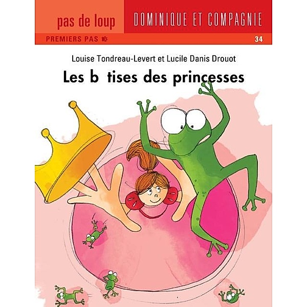Les betises des princesses / Dominique et compagnie, Louise Tondreau-Levert