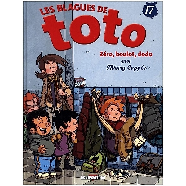Les Blagues de Toto 17 - Zéro, boulot, dodo, Thierry Coppée
