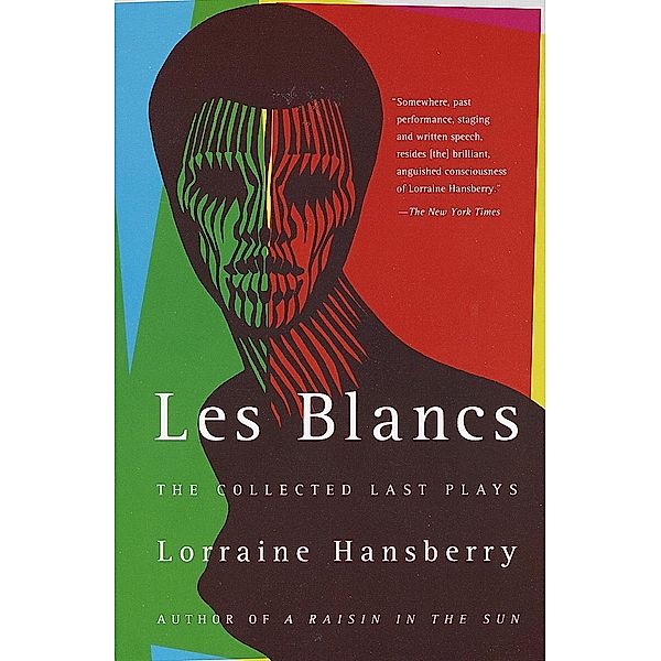 Les Blancs: The Collected Last Plays, Lorraine Hansberry