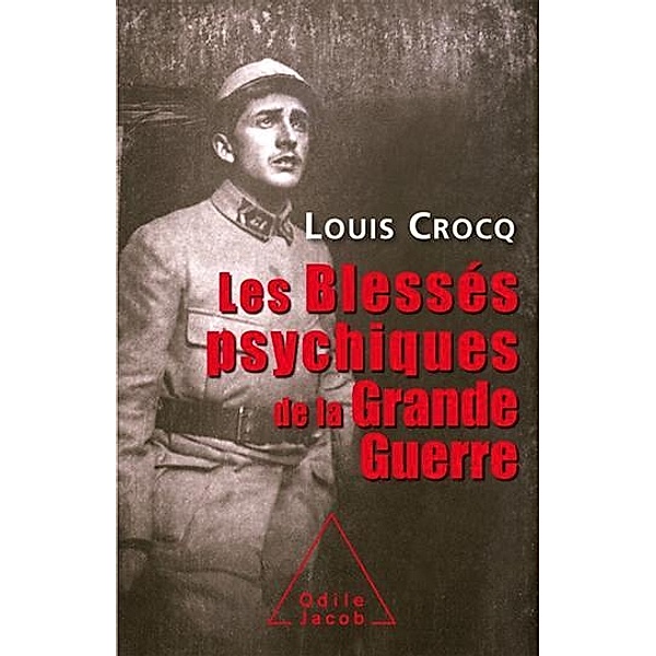 Les Blessés psychiques de la Grande Guerre, Crocq Louis Crocq