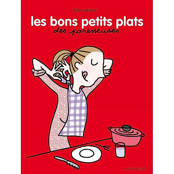 Les bons petits plats des Paresseuses / Cuisine, Rosa Jackson