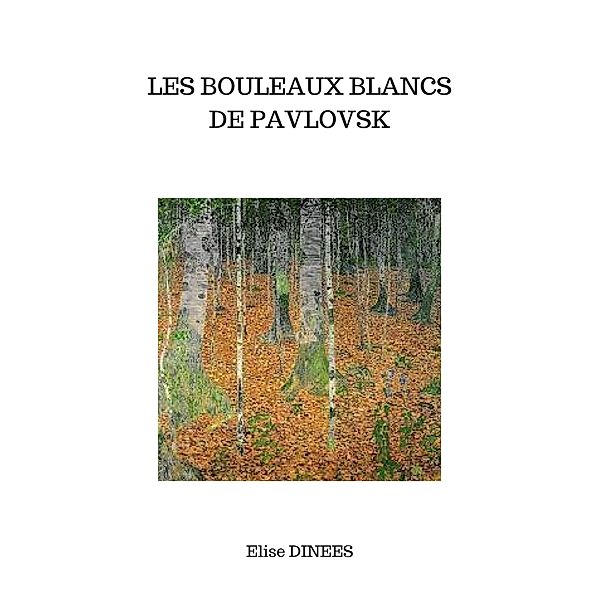 Les Bouleaux blancs de Pavlovsk / Librinova, Dinees Elise Dinees