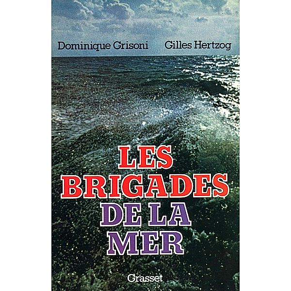 Les brigades de la mer / Littérature, Dominique Grisoni, Gilles Hertzog