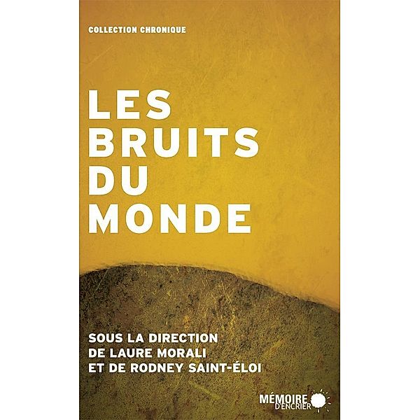 Les bruits du monde, Rodney Saint-Éloi, Laure Morali