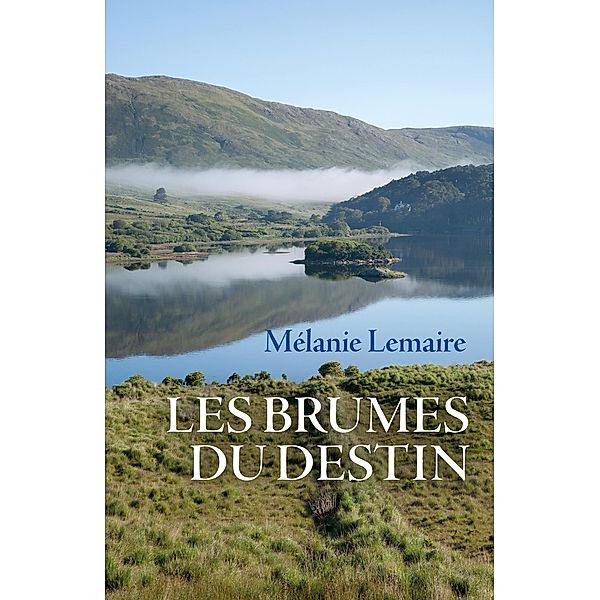 Les Brumes du Destin / Librinova, Lemaire Melanie Lemaire