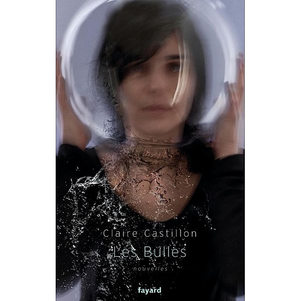Les bulles / Littérature Française, Claire Castillon