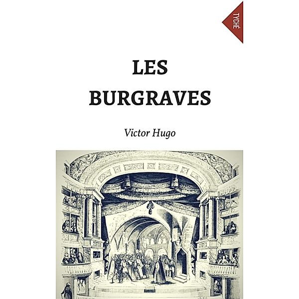 Les Burgraves (Annoté), Victor Hugo