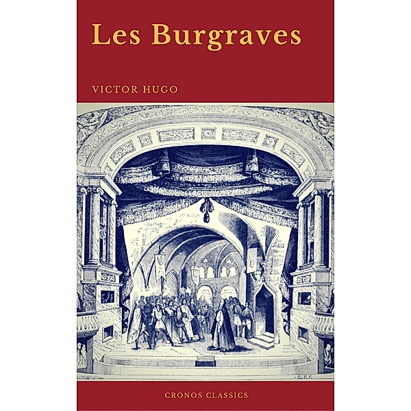 Les Burgraves (Cronos Classics), Victor Hugo, Cronos