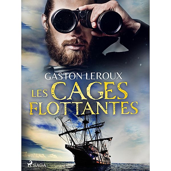 Les Cages Flottantes, Gastón Leroux