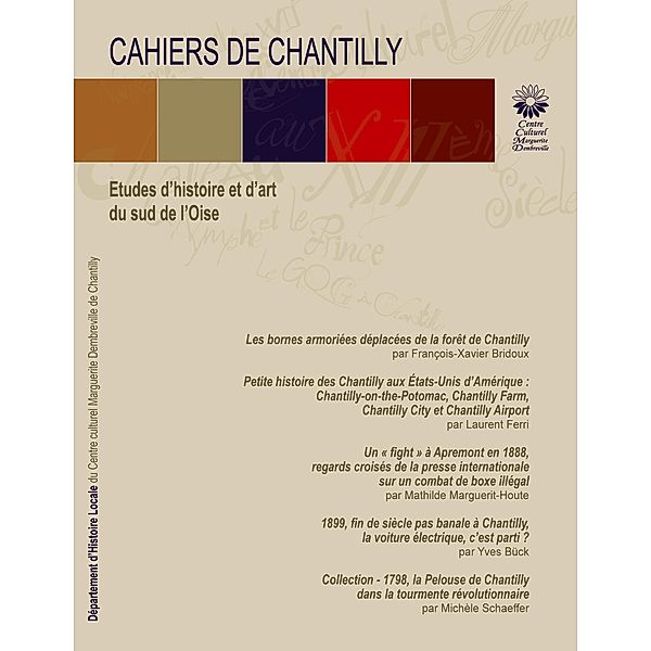 Les Cahiers de Chantilly, n°16 / Les Cahiers de Chantilly Bd.16, Centre Culturel Marguerite Dembreville de Chantilly Département d'histoire locale