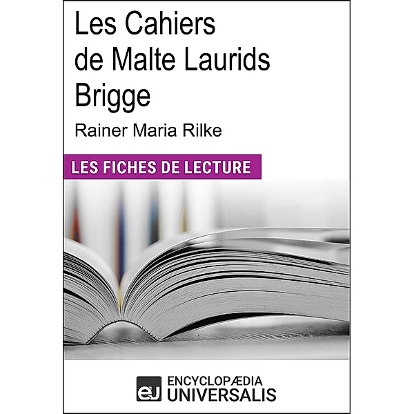Les cahiers de Malte Laurids Brigge de Rainer Maria Rilke, Encyclopædia Universalis