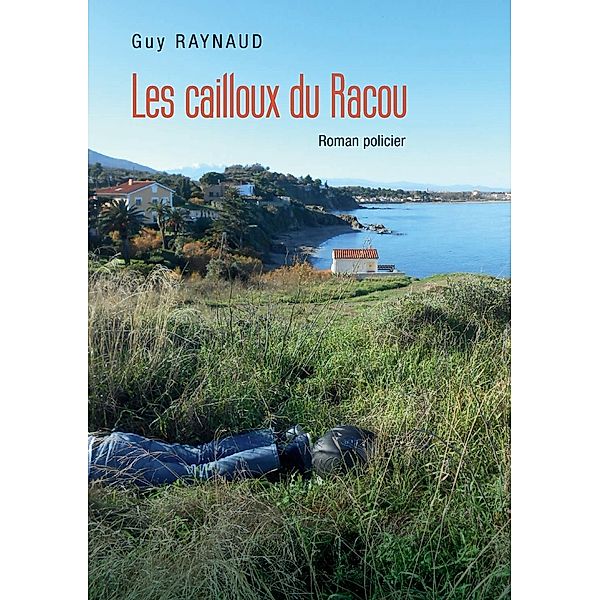 Les cailloux du Racou, Guy Raynaud