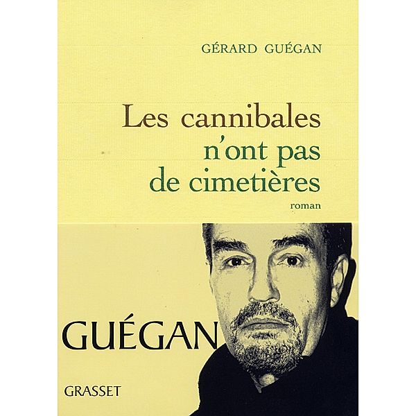 Les cannibales n'ont pas de cimetière / Littérature Française, Gérard Guégan